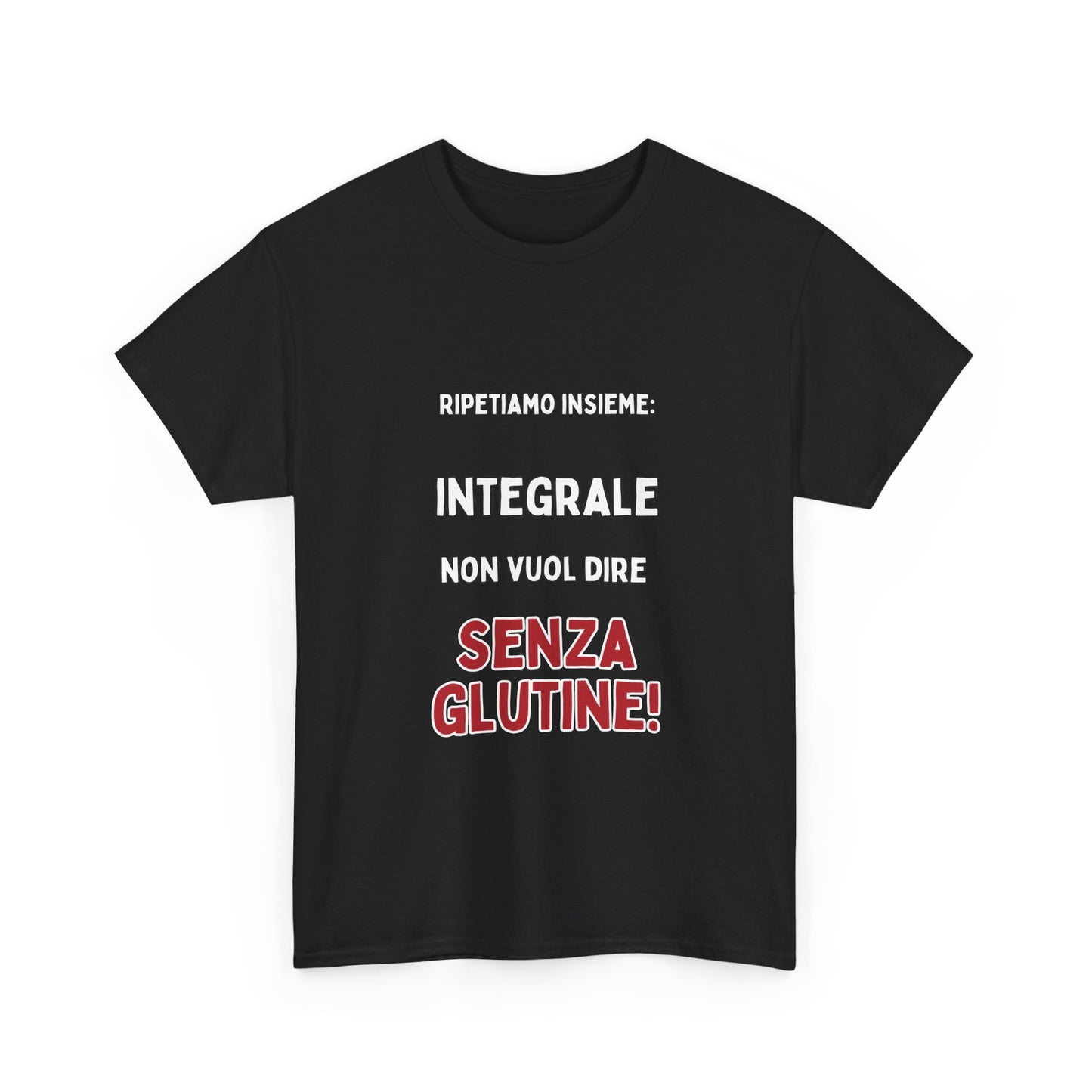 T-Shirt — "Integrale non vuol dire SENZA GLUTINE!" Italian Gluten-Free Humor Tee